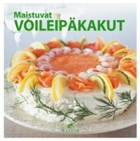 Maistuvat voileipäkakut