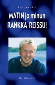 Matin ja minun rankka reissu!