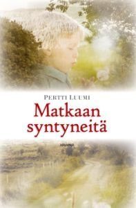 Matkaan syntyneitä