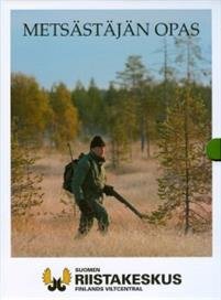 Metsästäjän opas (+Metsästys- ja aselainsäädäntö)