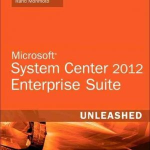 Microsoft System Center 2012 Unleashed