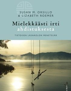 Mielekkäästi irti ahdistuksesta