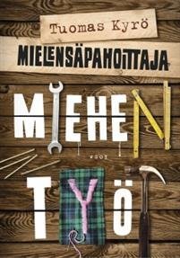 Mielensäpahoittaja - Miehen työt