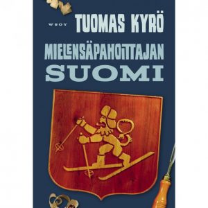 Mielensäpahoittajan Suomi