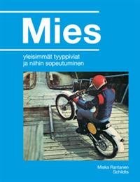 Mies - yleisimmät tyyppiviat ja niihin sopeutuminen