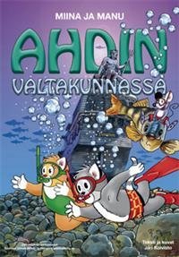 Miina ja Manu Ahdin valtakunnassa