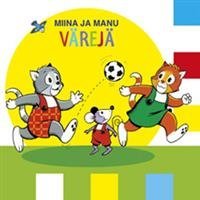 Miina ja Manu - Värejä