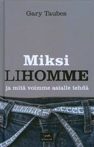 Miksi lihomme ja mitä voimme asialle tehdä