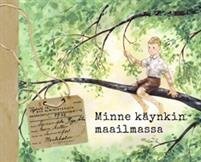 Minne käynkin maailmassa (+cd)