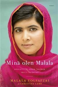 Minä olen Malala - Koulutyttö jonka Taliban yritti vaientaa