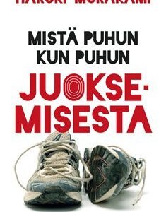 Mistä puhun kun puhun juoksemisesta