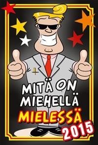 Mitä on miehellä mielessä 2015