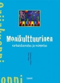 Monikulttuurinen varhaiskasvatus ja esiopetus