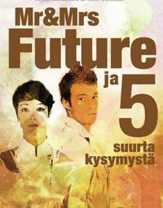 Mr & Mrs Future ja 5 suurta kysymystä