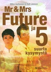 Mr & Mrs Future ja 5 suurta kysymystä