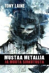 Mustaa metallia ja muuta sirkutusta