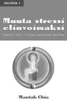 Muuta stressi elinvoimaksi