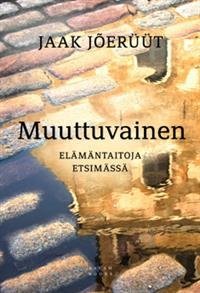 Muuttuvainen - elämäntaitoja etsimässä