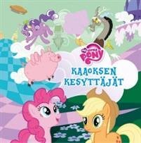 My Little Pony - Kaaoksen kesyttäjät