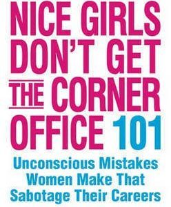 Nice Girls Don't Get the Corner Office