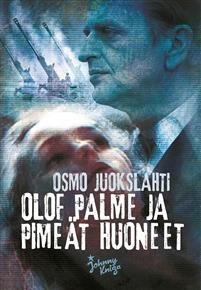 Olof Palme ja pimeät huoneet