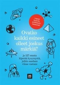 Ovatko kaikki esineet olleet joskus märkiä? ja 127 muuta kiperää kysymystä