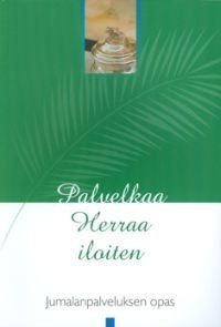 Palvelkaa Herraa iloiten