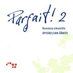 Parfait! 2 (cd) opiskelijan äänite