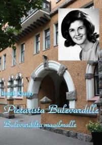 Pietarista Bulevardille - Bulevardilta maailmalle