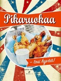 Pikaruokaa - tosi hyvää!