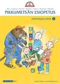 Pikkumetsän esiopetus Opettajan opas A (uudet kirjain- ja numeromallit)