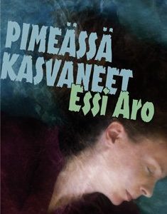 Pimeässä kasvaneet