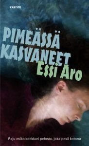 Pimeässä kasvaneet