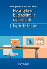 Pk-yrityksen budjetointi ja raportointi käytännönläheisesti