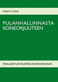 Pulanhallinnasta koneorjuuteen