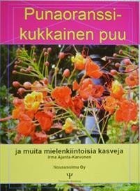 Punaoranssikukkainen puu ja muita mielenkiintoisia kasveja