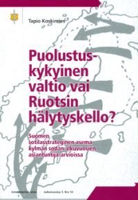 Puolustuskykyinen valtio vai Ruotsin hälytyskello?