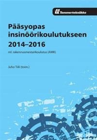Pääsyopas insinöörikoulutukseen 2014-2016