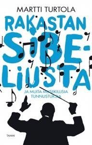 Rakastan Sibeliusta - ja muita musiikillisia tunnustuksia