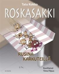 Roskasakki - Rusina karkuteillä