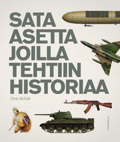 Sata asetta joilla tehtiin historiaa