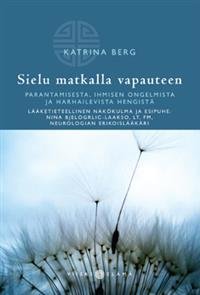 Sielu matkalla vapauteen - parantamisesta