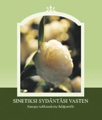 Sinetiksi sydäntäsi vasten