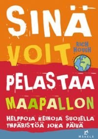 Sinä voit pelastaa maapallon