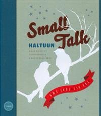 Small talk haltuun