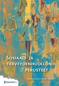 Sosiaali- ja terveydenhuollon perusteet