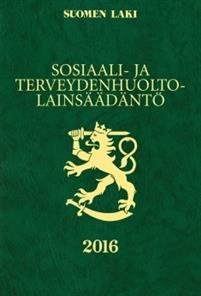 Sosiaali- ja terveydenhuoltolainsäädäntö 2016