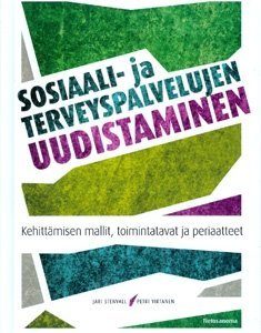 Sosiaali- ja terveyspalvelujen uudistaminen