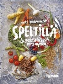 Speltillä luonnollisesti parempaa