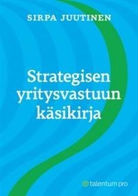 Strategisen yritysvastuun käsikirja